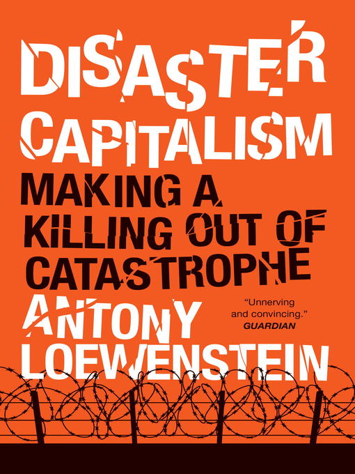 Title details for Disaster Capitalism by Antony Loewenstein - Available